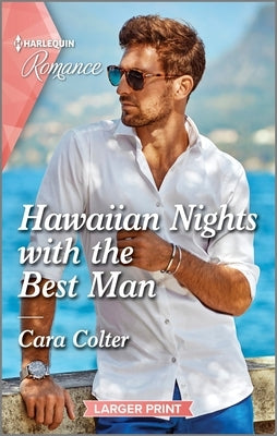 Hawaiian Nights with the Best Man by Colter, Cara