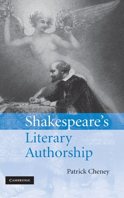 Shakespeare's Literary Authorship by Cheney, Patrick