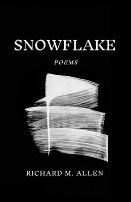 Snowflake: Poems by Allen, Richard M.