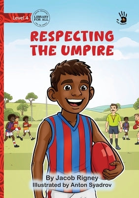 Respecting the Umpire - Our Yarning by Rigney, Jacob