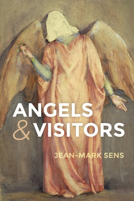 Angels and Visitors by Sens, Jean-Mark