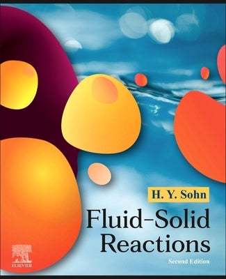 Fluid-Solid Reactions by Sohn, H. Y.