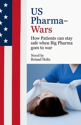 US-Pharma-Wars by Holtz, Roland