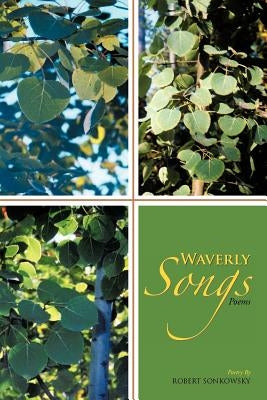 Waverly Songs: Poems by Sonkowsky, Robert