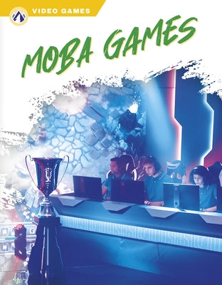 Moba Games by Gish, Ashley