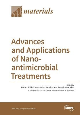 Advances and Applications of Nano-antimicrobial Treatments by Pollini, Mauro