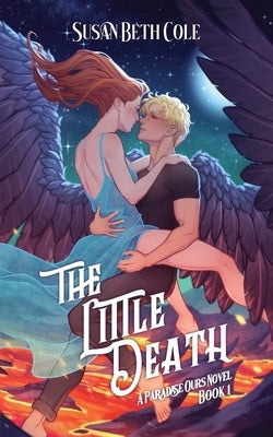 The Little Death: A Paradise Ours Novel Book 1 by Cole, Susan Beth