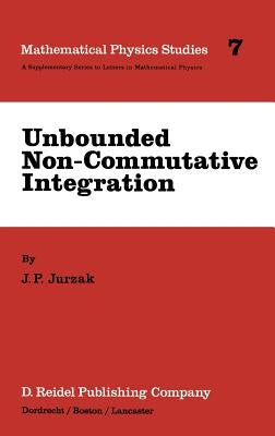 Unbounded Non-Commutative Integration by Jurzak, J. P.