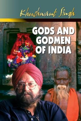 Gods and Godmen of India by Singh, Khushwant