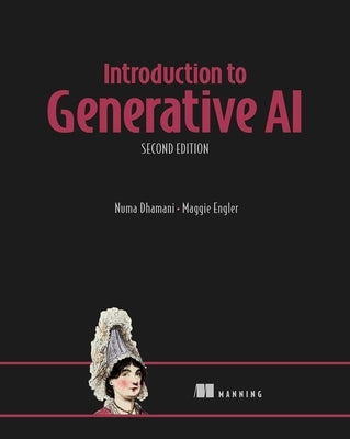 Introduction to Generative Ai, Second Edition by Dhamani, Numa