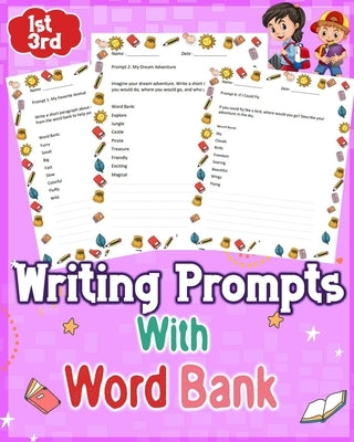 writing prompts with word bank for GRADE 1st to 3rd: Unlock your child's imagination with 3rd-grade writing prompts and engaging passages using a help by Walcott, Ruthie J.