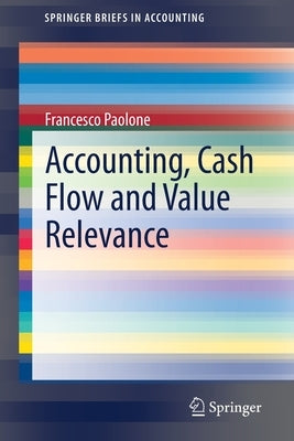 Accounting, Cash Flow and Value Relevance by Paolone, Francesco