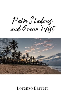 Palm Shadows and Ocean Mist by Barrett, Lorenzo