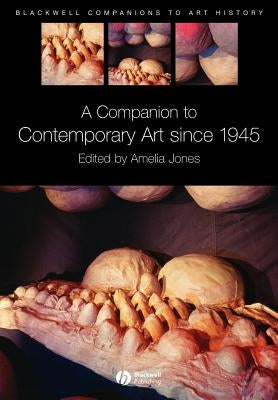 A Companion to Contemporary Art Since 1945 by Jones, Amelia
