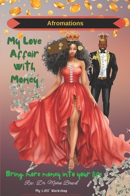 My Love Affair With Money: Bring more money into your life by Workshop, My Littl'