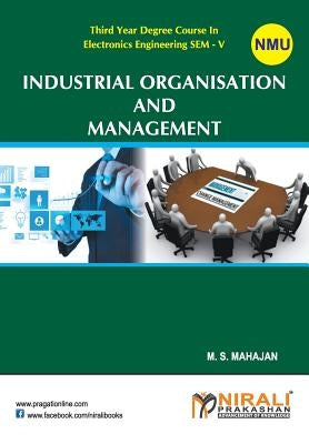 Industrial Organisation And Management by Mahajan, M. S.