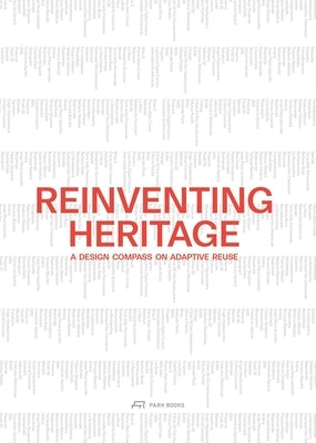 Reinventing Heritage: A Design Compass on Adaptive Reuse by Park Associati