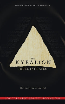The Kybalion: The Universe Is Mental by Initiates, Three