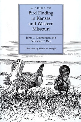 A Guide to Bird Finding in Kansas and Western Missouri by Zimmerman, John L.