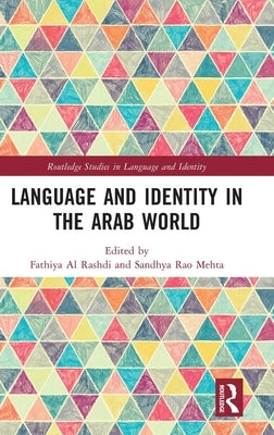 Language and Identity in the Arab World by Al Rashdi, Fathiya