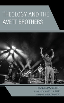 Theology and the Avett Brothers by Sosler, Alex
