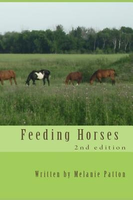 Feeding Horses by Patton, Melanie