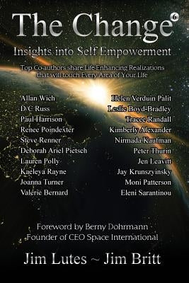 The Change 6: Insights Into Self-empowerment by Britt, Jim
