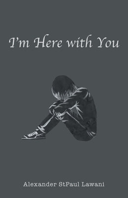 I'm Here with You by Lawani, Alexander Stpaul