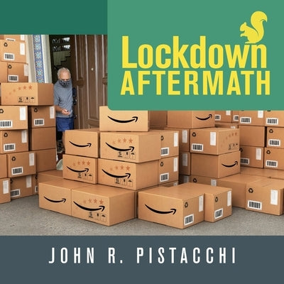 Lockdown Aftermath by Pistacchi, John R.