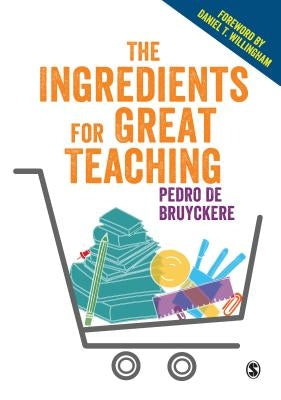 The Ingredients for Great Teaching by de Bruyckere, Pedro
