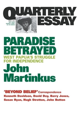Paradise Betrayed: West Papua's struggle for independence by Martinkus, John