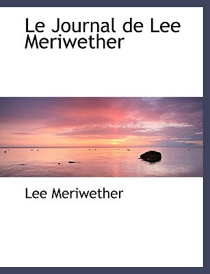 Le Journal de Lee Meriwether by Meriwether, Lee