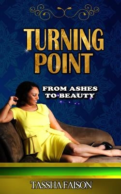 Turning Point: From Ashes to Beauty by Faison, Tassha