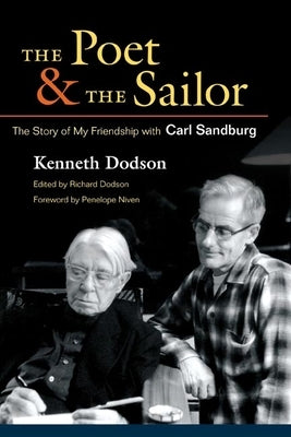 The Poet and the Sailor: The Story of My Friendship with Carl Sandburg by Dodson, Kenneth