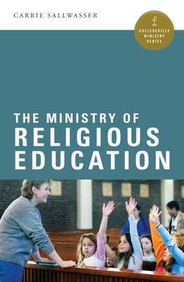 The Ministry of Religious Education by Sallwasser, Carrie