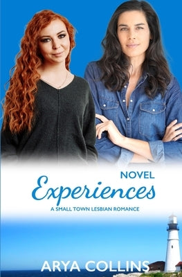 Novel Experiences: A Small Town Lesbian Romance by Collins, Arya