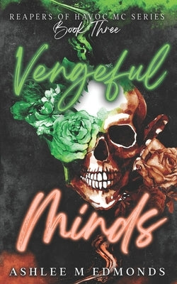 Vengeful Minds: Reapers of Havoc MC by Edmonds, Ashlee M.