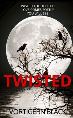 Twisted: Ravencroft Series by Black, Vortigern