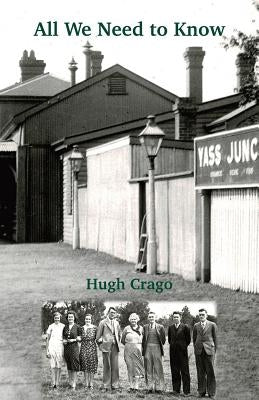 All We Need To Know: A Family in Time by Crago, Hugh