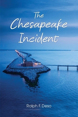 The Chesapeake Incident by Deso, Ralph F.