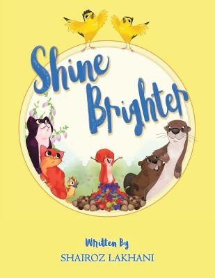 Shine Brighter by Lakhani, Shairoz