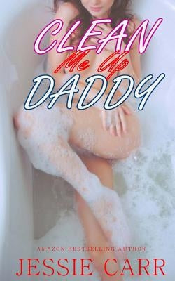 Clean Me Up Daddy by Carr, Jessie