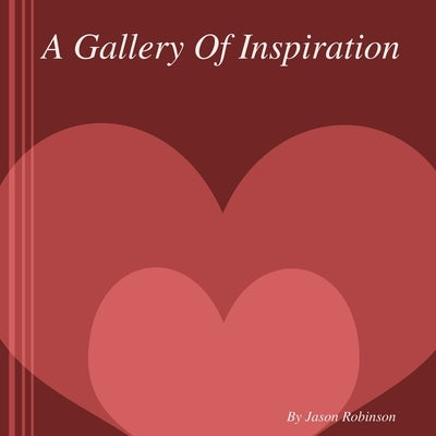 A Gallery Of Inspiration By Jason Robinson by Robinson, Jason