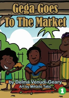 Gega Goes To The Market by Venudi-Geary, Delma