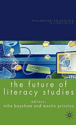 The Future of Literacy Studies by Baynham, M.