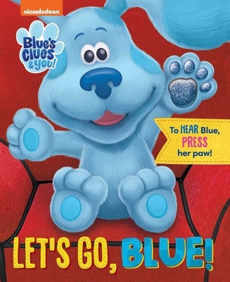 Nickelodeon Blue's Clues & You: Let's Go, Blue! by Baranowski, Grace
