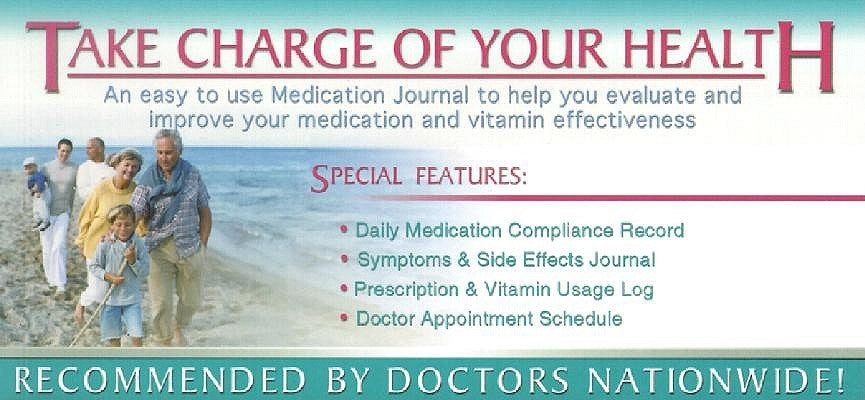 Take Charge of Your Health: Everything You Need to Assure Prompt Recovery or Maintain a Proper Medication & Vitamin Program [With Take Charge of Your by Products Solutions Group Inc