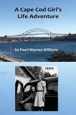 A Cape Cod Girl's Life Adventure by Williams, Pearl M.