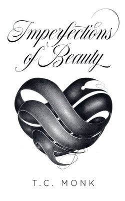 Imperfections of Beauty by Monk, T. C.