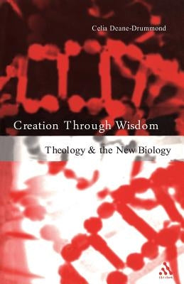 Creation Through Wisdom by Deane-Drummond, Celia